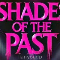 Shades of the Past