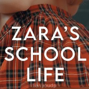 Zara’s School Life