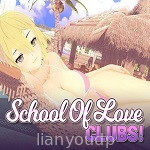 School Of Love: Clubs!