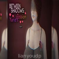 Between Shadows: Yurias Passion