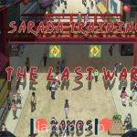 SARADA TRAINING: THE LAST WAR