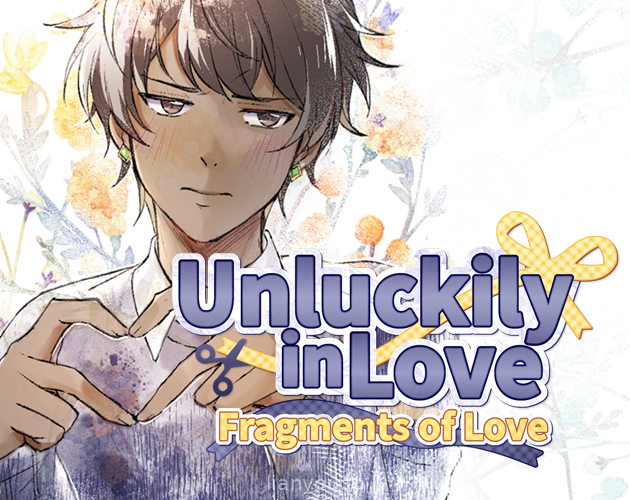 Unluckily in Love: Fragments of Love