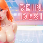Reina’s Desire